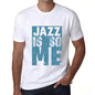Men&rsquo;s Graphic T-Shirt JAZZ Is So Me White - Ultrabasic