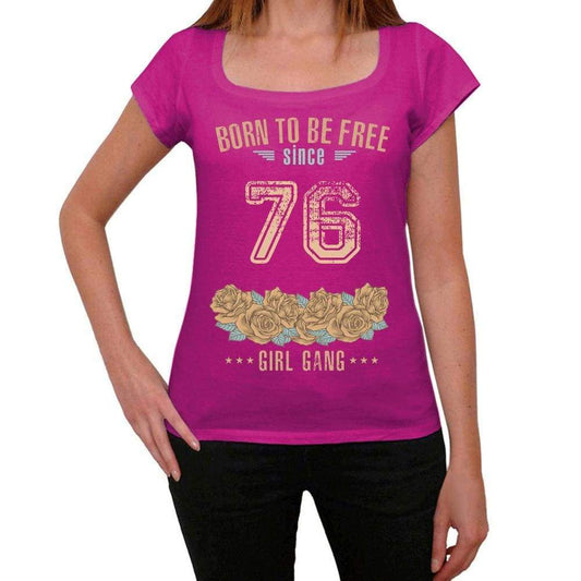 76 Born To Be Free Since 76 Womens T Shirt Pink Birthday Gift 00533 - Pink / Xs - Casual