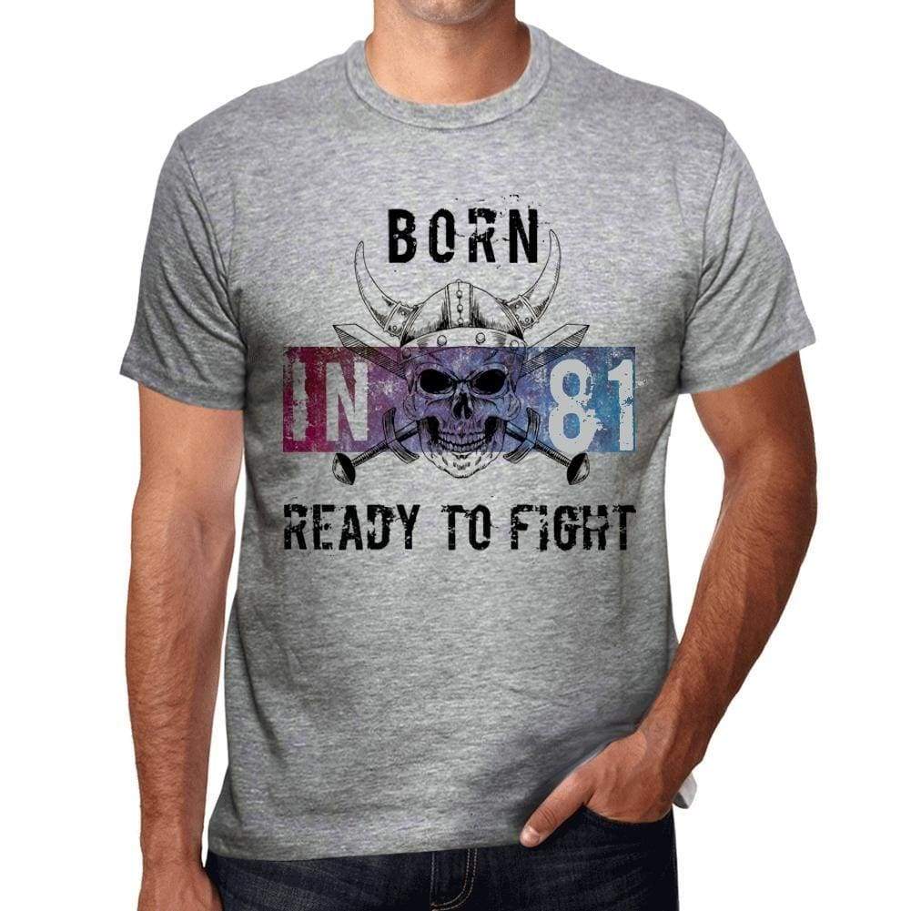 81 Ready To Fight Mens T-Shirt Grey Birthday Gift 00389 - Grey / S - Casual