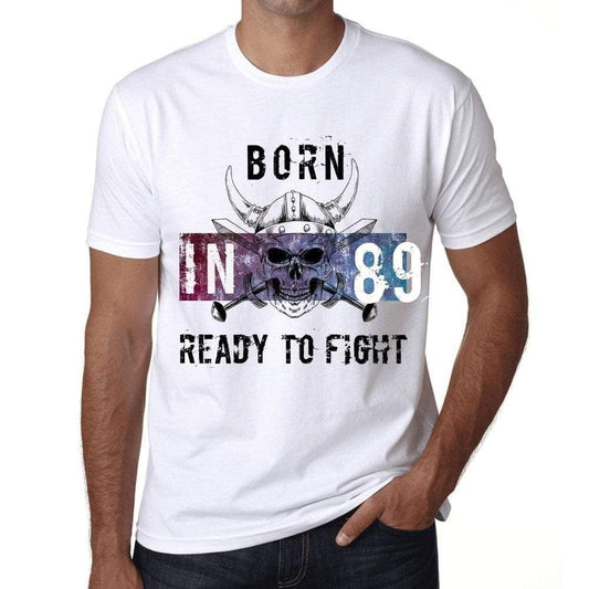 89 Ready To Fight Mens T-Shirt White Birthday Gift 00387 - White / Xs - Casual
