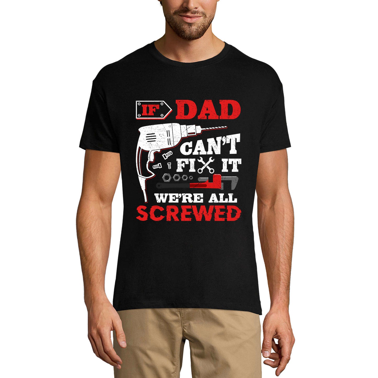 ULTRABASIC Men's Graphic T-Shirt If Dad Can't Fix It - We're All Screwed - Funny Father's Gift