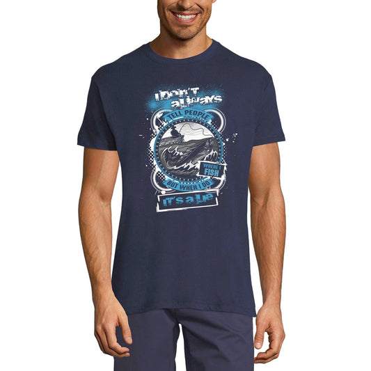 ULTRABASIC Men's Fishing T-Shirt I Don't Always Tell People Where I Fish - Funny Humor Fisherman Tee Shirt