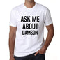Ask Me About Damson White Mens Short Sleeve Round Neck T-Shirt 00277 - White / S - Casual