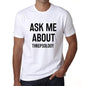 Ask Me About Threpsology White Mens Short Sleeve Round Neck T-Shirt 00277 - White / S - Casual