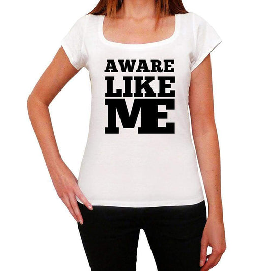 Aware Like Me White Womens Short Sleeve Round Neck T-Shirt 00056 - White / Xs - Casual