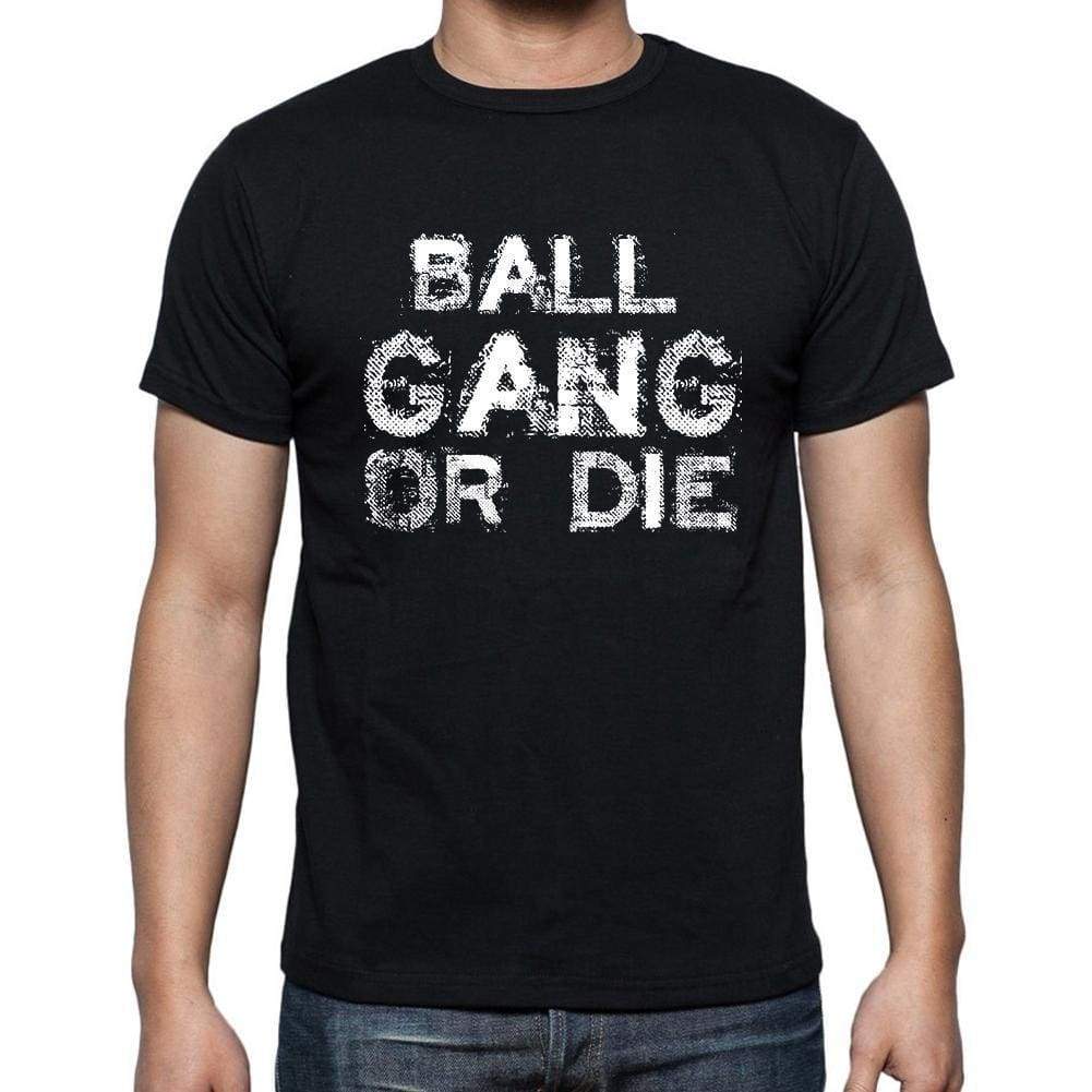 Ball Family Gang Tshirt Mens Tshirt Black Tshirt Gift T-Shirt 00033 - Black / S - Casual