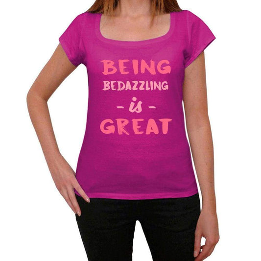 Bedazzling Being Great Pink Womens Short Sleeve Round Neck T-Shirt Gift T-Shirt 00335 - Pink / Xs - Casual