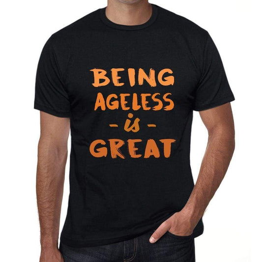 Being Ageless Is Great, Black, <span>Men's</span> <span>Short Sleeve</span> <span>Round Neck</span> T-shirt, Birthday Gift 00375 - ULTRABASIC