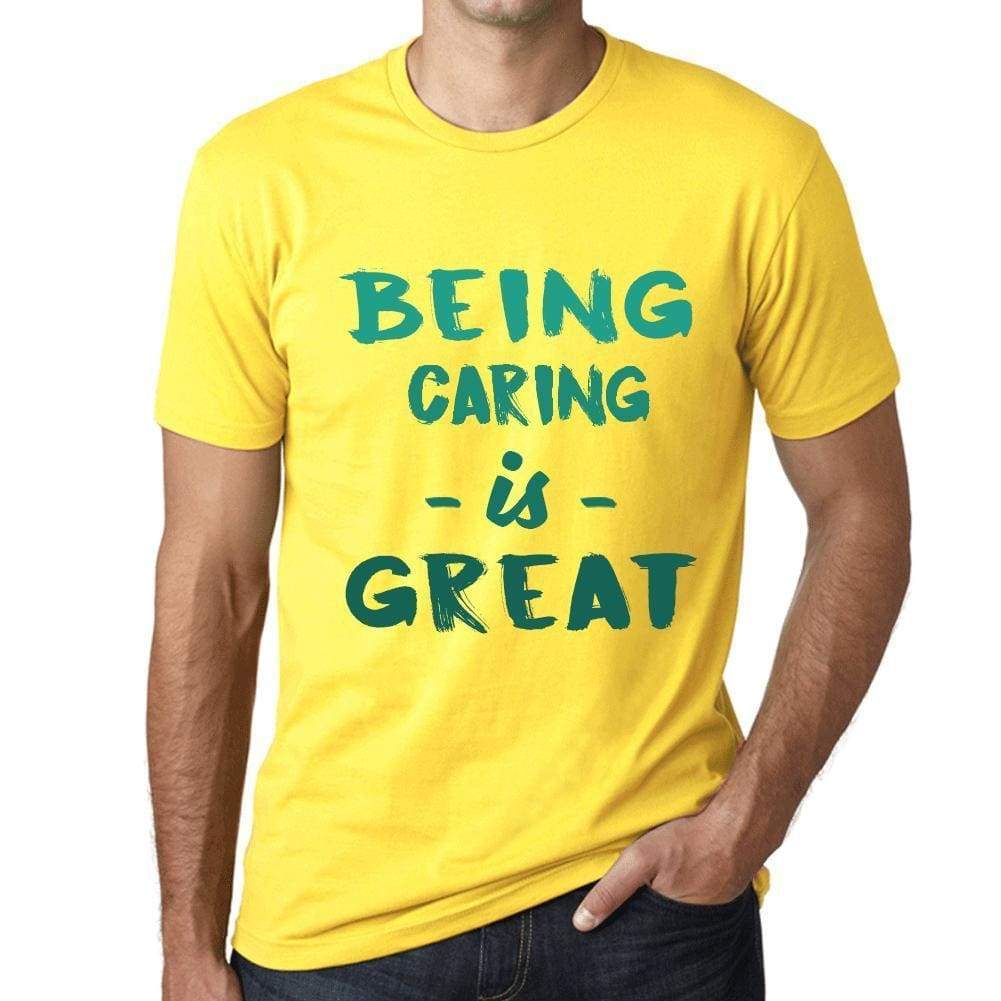 Being Caring Is Great Mens T-Shirt Yellow Birthday Gift 00378 - Yellow / Xs - Casual