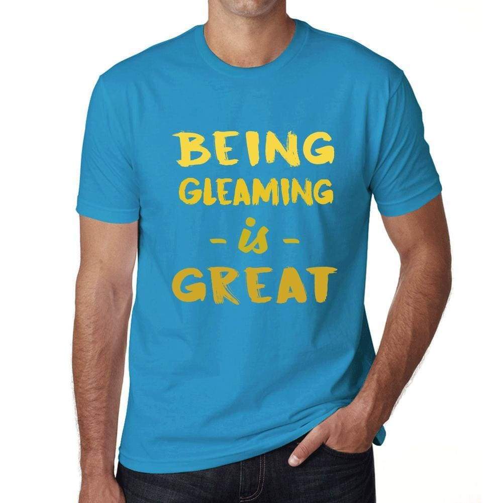 Being Gleaming Is Great Mens T-Shirt Blue Birthday Gift 00377 - Blue / Xs - Casual