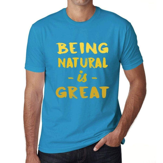 Being Natural Is Great Mens T-Shirt Blue Birthday Gift 00377 - Blue / Xs - Casual