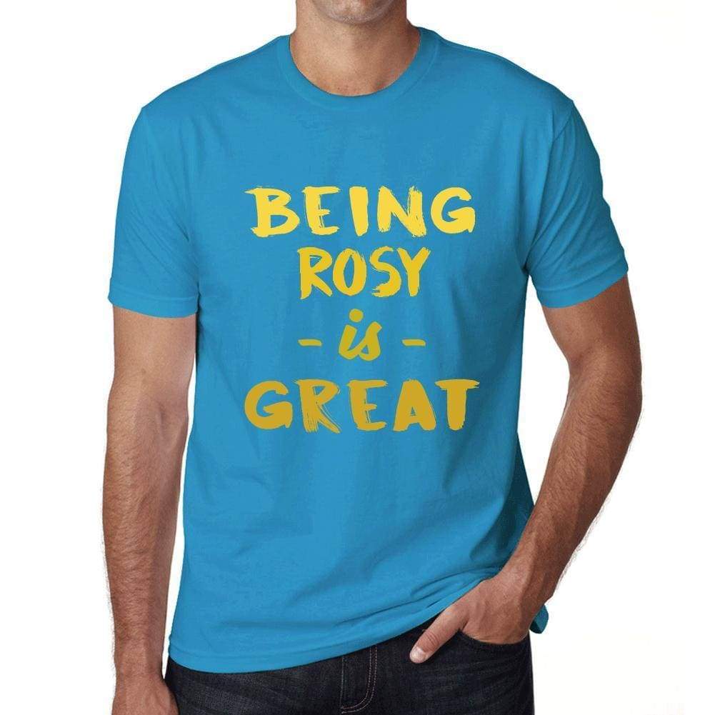Being Rosy Is Great Mens T-Shirt Blue Birthday Gift 00377 - Blue / Xs - Casual