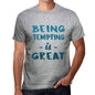 Being Tempting Is Great Mens T-Shirt Grey Birthday Gift 00376 - Grey / S - Casual