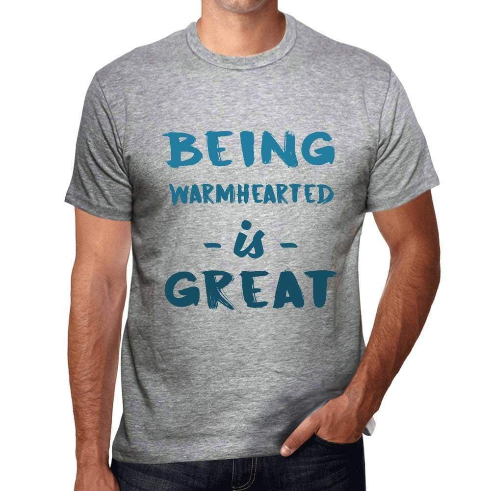Being Warmhearted Is Great Mens T-Shirt Grey Birthday Gift 00376 - Grey / S - Casual
