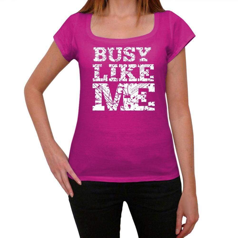 Busy Like Me Pink Womens Short Sleeve Round Neck T-Shirt 00053 - Pink / Xs - Casual