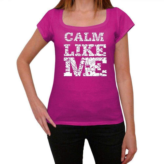 Calm Like Me Pink Womens Short Sleeve Round Neck T-Shirt 00053 - Pink / Xs - Casual