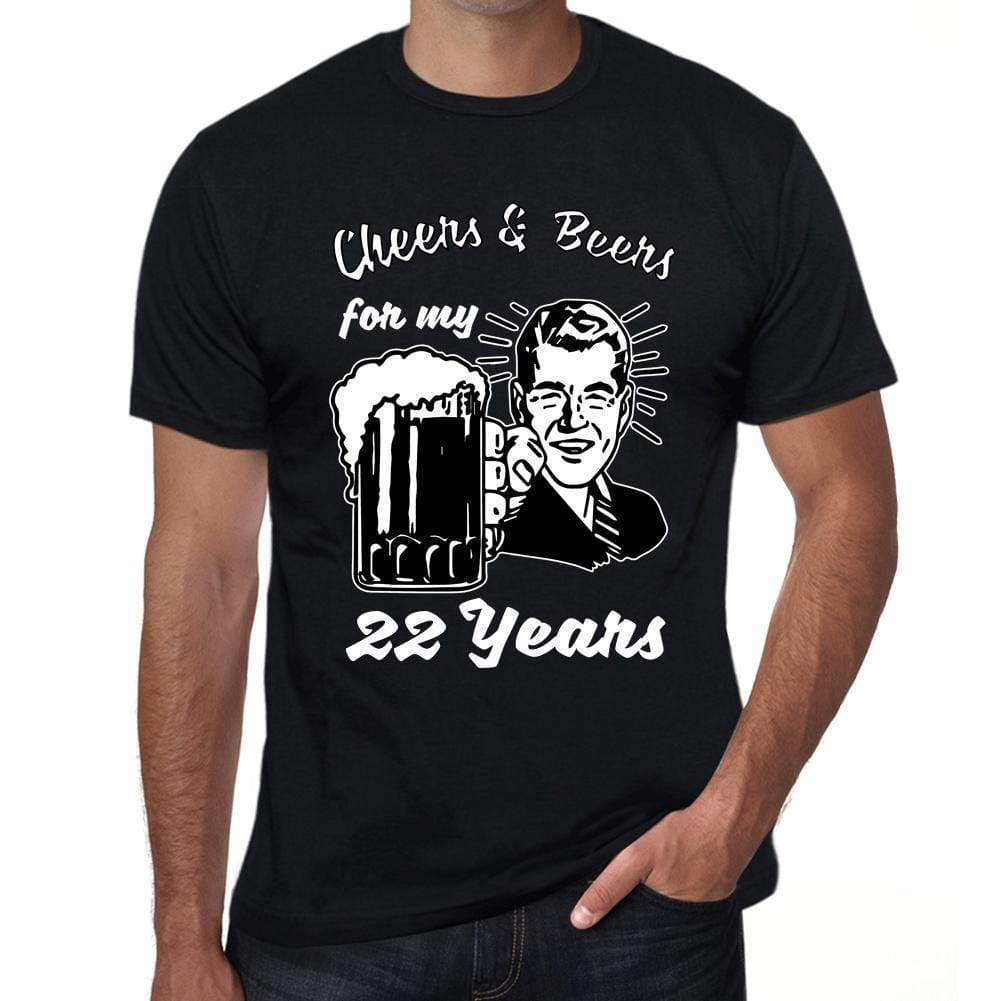 Cheers And Beers For My 22 Years Mens T-Shirt Black 22Th Birthday Gift 00415 - Black / Xs - Casual