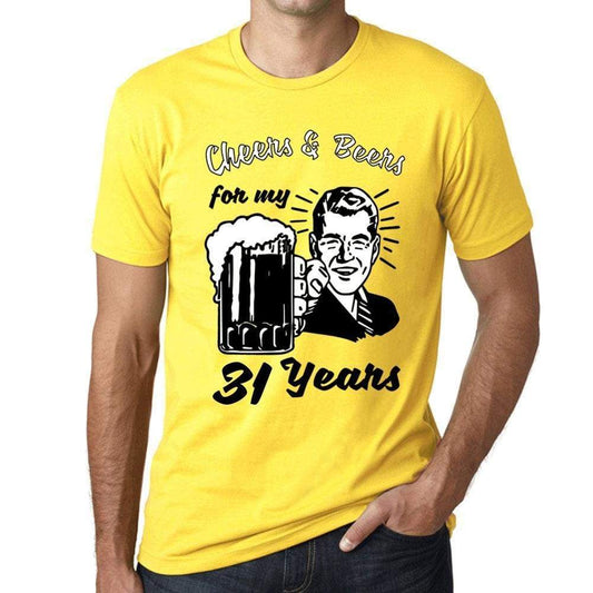 Cheers And Beers For My 31 Years Mens T-Shirt Yellow 31Th Birthday Gift 00418 - Yellow / Xs - Casual