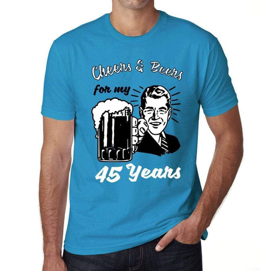 Cheers And Beers For My 45 Years Mens T-Shirt Blue 45Th Birthday Gift 00417 - Blue / Xs - Casual