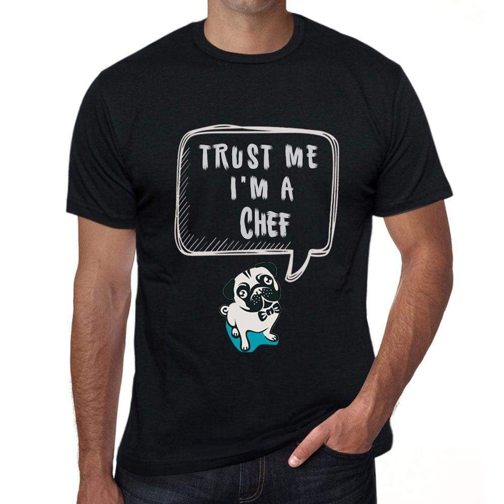 Chef Trust Me Im A Chef Mens T Shirt Black Birthday Gift 00528 - Black / Xs - Casual