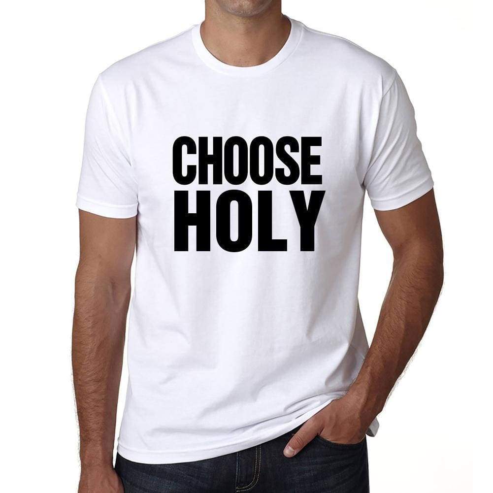 Choose Holy T-Shirt Mens White Tshirt Gift T-Shirt 00061 - White / S - Casual