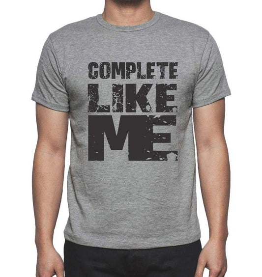 Complete Like Me Grey Mens Short Sleeve Round Neck T-Shirt 00066 - Grey / S - Casual