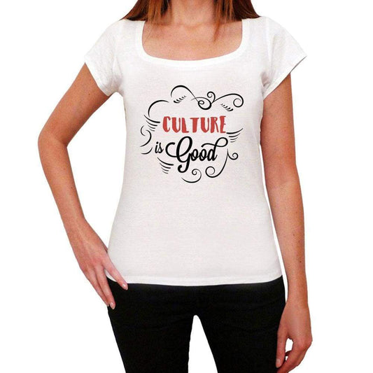 Culture Is Good Womens T-Shirt White Birthday Gift 00486 - White / Xs - Casual