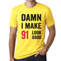 Damn I Make 91 Look Good Mens T-Shirt Yellow 91 Birthday Gift 00413 - Yellow / Xs - Casual