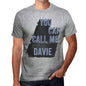 Davie You Can Call Me Davie Mens T Shirt Grey Birthday Gift 00535 - Grey / S - Casual