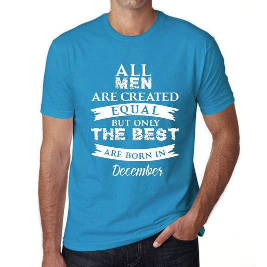 December Only The Best Are Born In December Mens T-Shirt Blue Birthday Gift 00511 - Blue / Xs - Casual