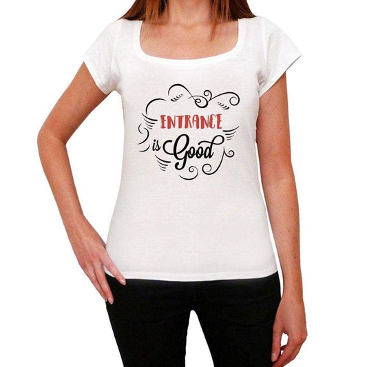 Entrance Is Good Womens T-Shirt White Birthday Gift 00486 - White / Xs - Casual
