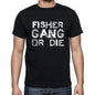 Fisher Family Gang Tshirt Mens Tshirt Black Tshirt Gift T-Shirt 00033 - Black / S - Casual