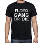 Floyd Family Gang Tshirt Mens Tshirt Black Tshirt Gift T-Shirt 00033 - Black / S - Casual