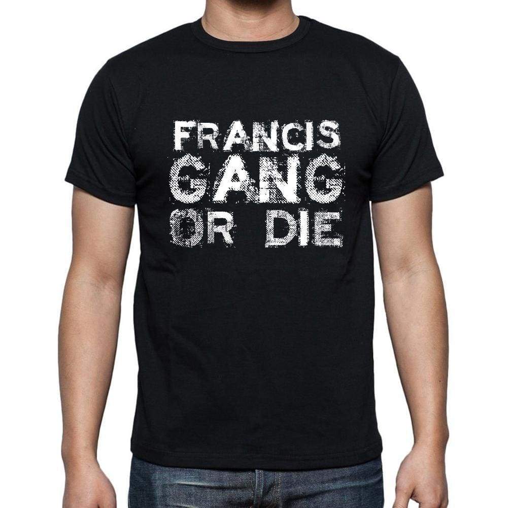 Francis Family Gang Tshirt Mens Tshirt Black Tshirt Gift T-Shirt 00033 - Black / S - Casual