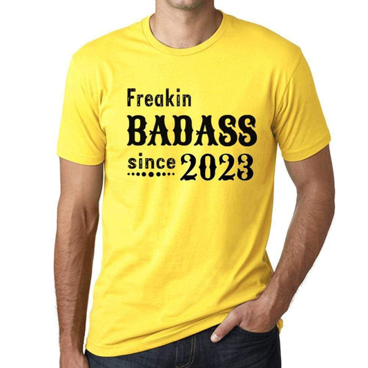 Freakin Badass Since 2023 Mens T-Shirt Yellow Birthday Gift 00396 - Yellow / Xs - Casual