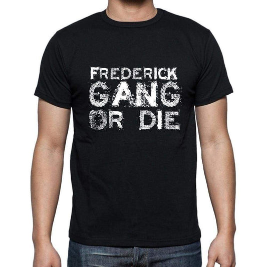 Frederick Family Gang Tshirt Mens Tshirt Black Tshirt Gift T-Shirt 00033 - Black / S - Casual