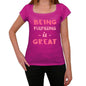 Fulfilling Being Great Pink Womens Short Sleeve Round Neck T-Shirt Gift T-Shirt 00335 - Pink / Xs - Casual
