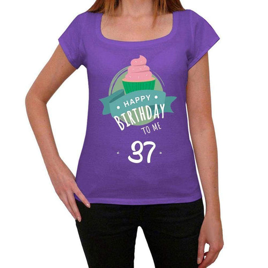 Happy Bday To Me 37 Womens T-Shirt Purple Birthday Gift 00468 - Purple / Xs - Casual