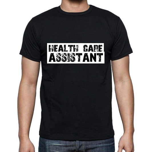 Health Care Assistant T Shirt Mens T-Shirt Occupation S Size Black Cotton - T-Shirt