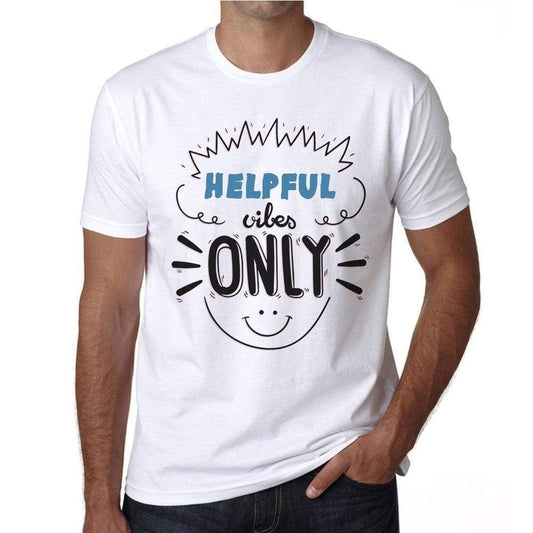 Helpful Vibes Only White Mens Short Sleeve Round Neck T-Shirt Gift T-Shirt 00296 - White / S - Casual