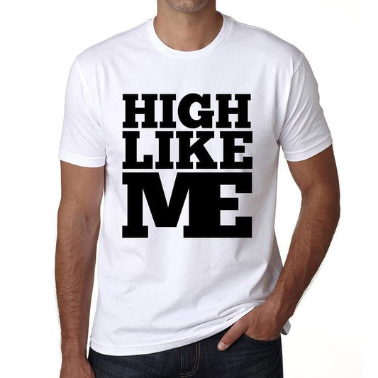 High Like Me White Mens Short Sleeve Round Neck T-Shirt 00051 - White / S - Casual