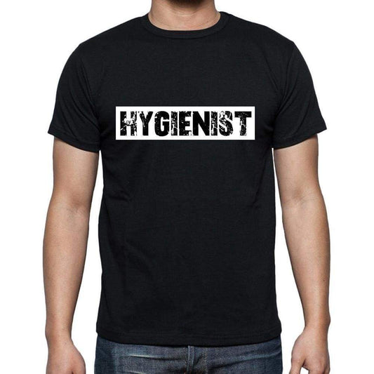 Hygienist T Shirt Mens T-Shirt Occupation S Size Black Cotton - T-Shirt