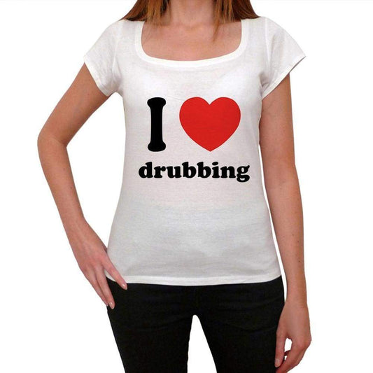 I Love Drubbing Womens Short Sleeve Round Neck T-Shirt 00037 - Casual