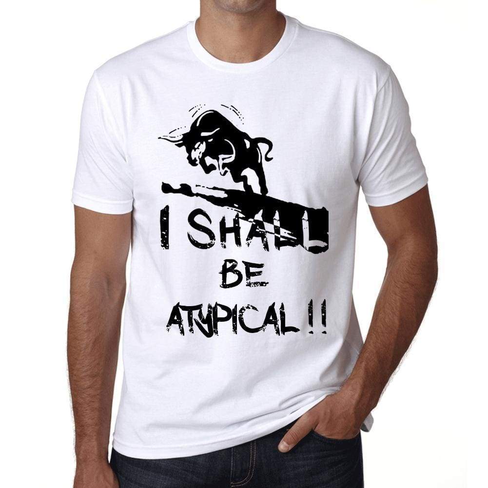 I Shall Be Atypical White Mens Short Sleeve Round Neck T-Shirt Gift T-Shirt 00369 - White / Xs - Casual