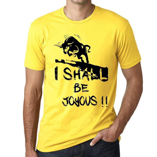 I Shall Be Joyous Mens T-Shirt Yellow Birthday Gift 00379 - Yellow / Xs - Casual