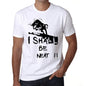 I Shall Be Neat White Mens Short Sleeve Round Neck T-Shirt Gift T-Shirt 00369 - White / Xs - Casual