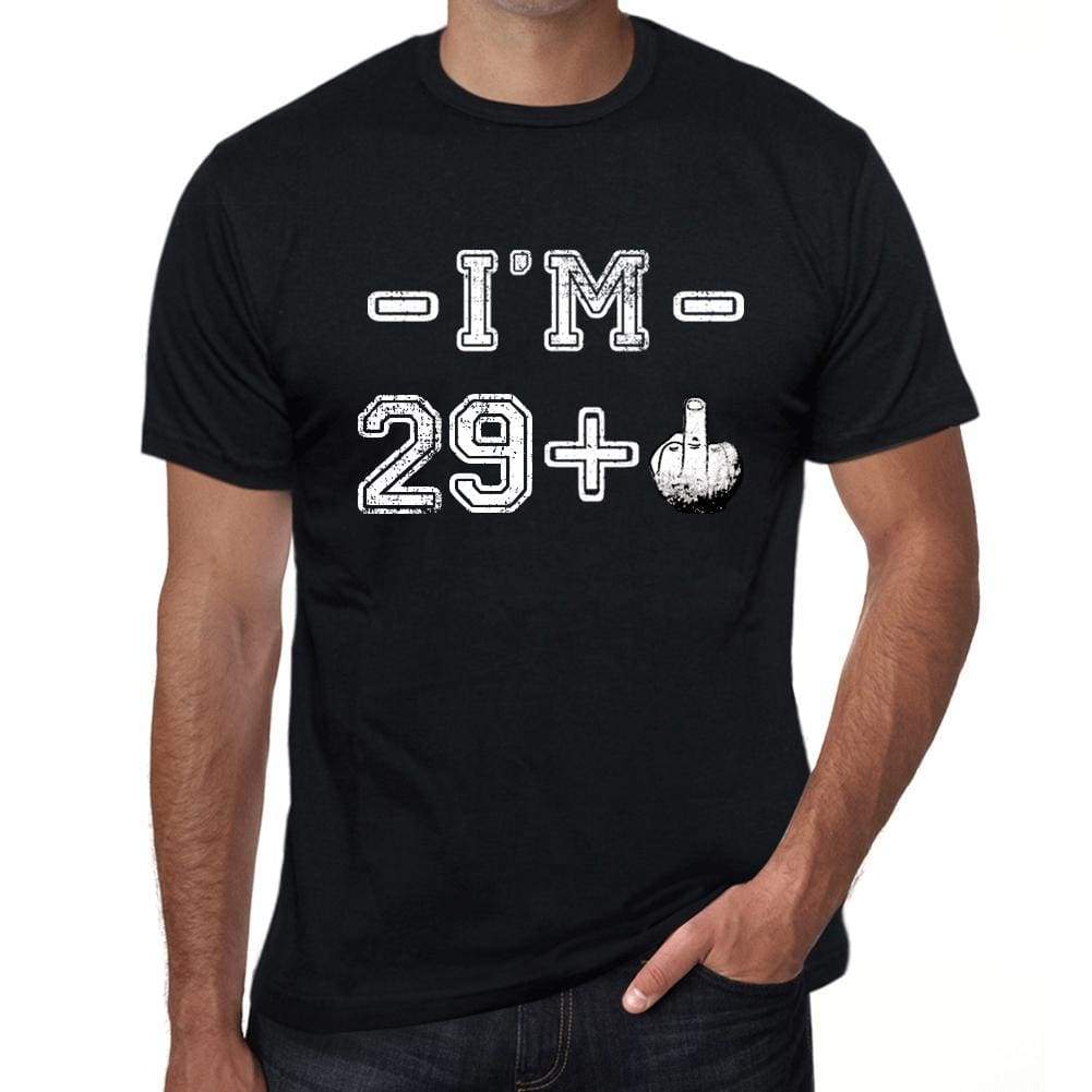 Im 29 Plus Mens T-Shirt Black Birthday Gift 00444 - Black / Xs - Casual