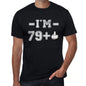Im 79 Plus Mens T-Shirt Black Birthday Gift 00444 - Black / Xs - Casual