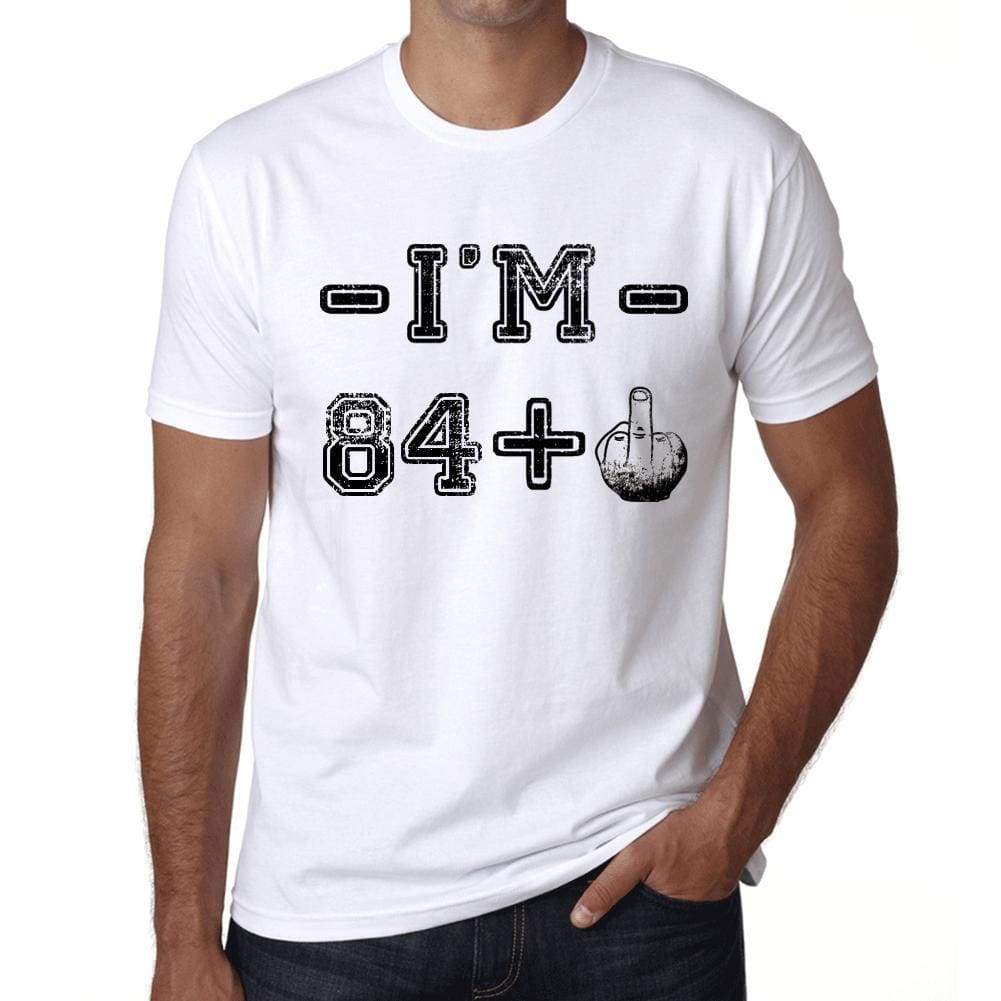 Im 84 Plus Mens T-Shirt White Birthday Gift 00443 - White / Xs - Casual