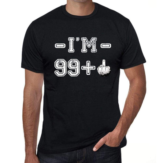 Im 99 Plus Mens T-Shirt Black Birthday Gift 00444 - Black / Xs - Casual